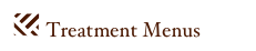 ￼  Treatment Menus