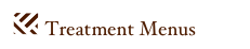 ￼  Treatment Menus