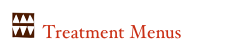 ￼  Treatment Menus